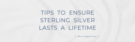 How long does sterling silver last? Tips to ensure it lasts a lifetime