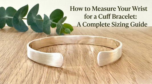How to measure your wrist for a cuff bracelet: a complete sizing guide | Rebecca Cordingley Jewellery