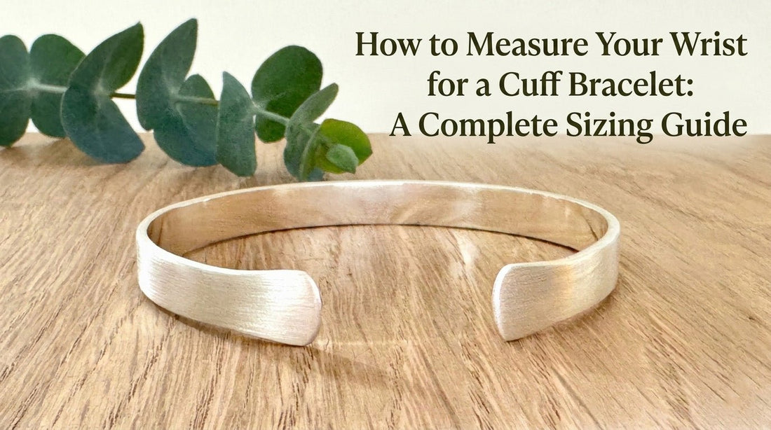 How to measure your wrist for a cuff bracelet: a complete sizing guide | Rebecca Cordingley Jewellery